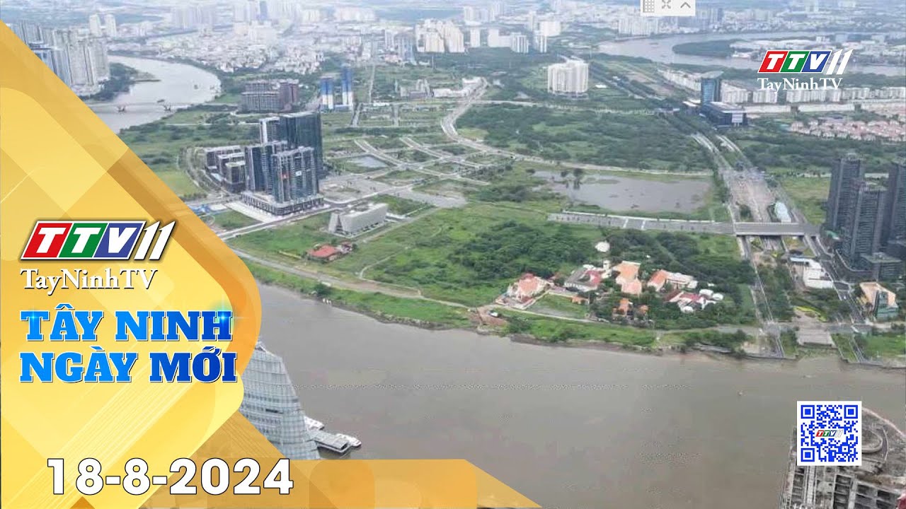 Tây Ninh ngày mới 18-8-2024 | Tin tức hôm nay | TayNinhTV